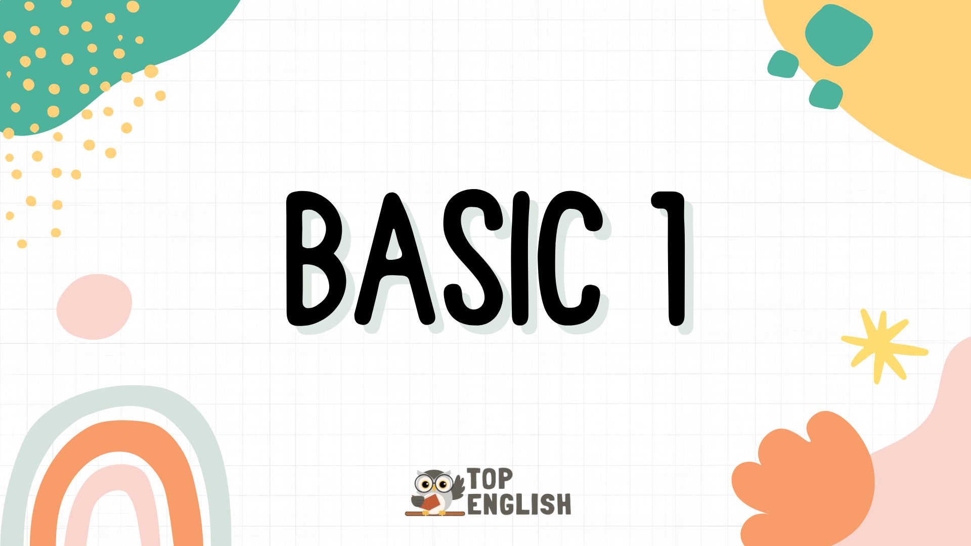 Basic 1 (5:30 pm)